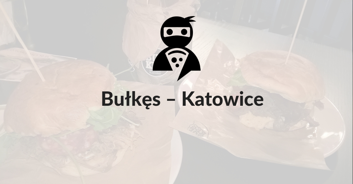 You are currently viewing Bułkęs – Katowice