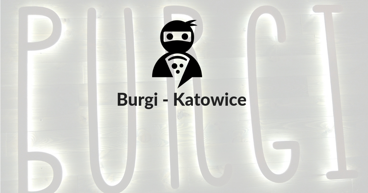 You are currently viewing Burgi – Katowice