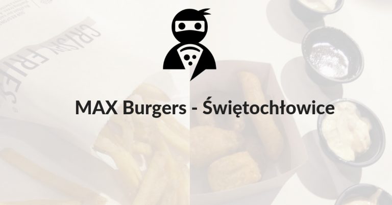 Read more about the article MAX Burgers – Świętochłowice