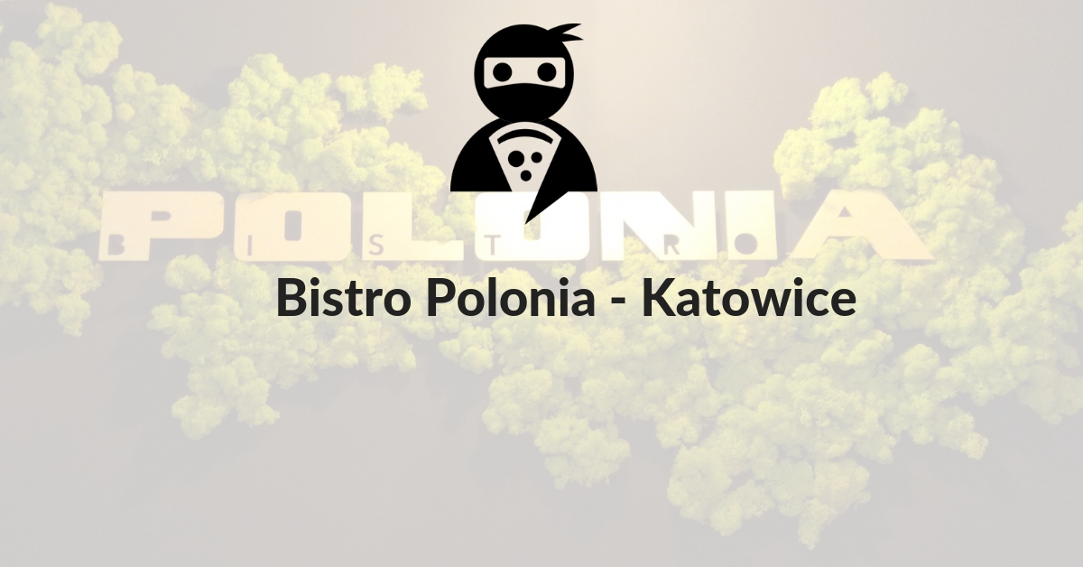 You are currently viewing Bistro Polonia – Katowice (ZAMKNIĘTE)