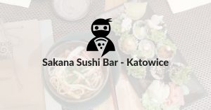 Read more about the article Sakana Sushi Bar – Katowice