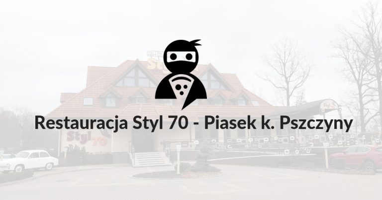 Read more about the article Restauracja Styl 70 – Piasek k. Pszczyny