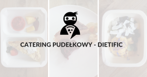 Read more about the article Test cateringu pudełkowego – Dietific