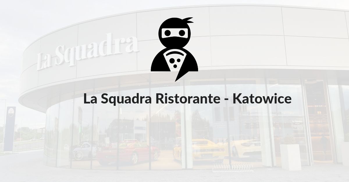You are currently viewing La Squadra Ristorante – Katowice
