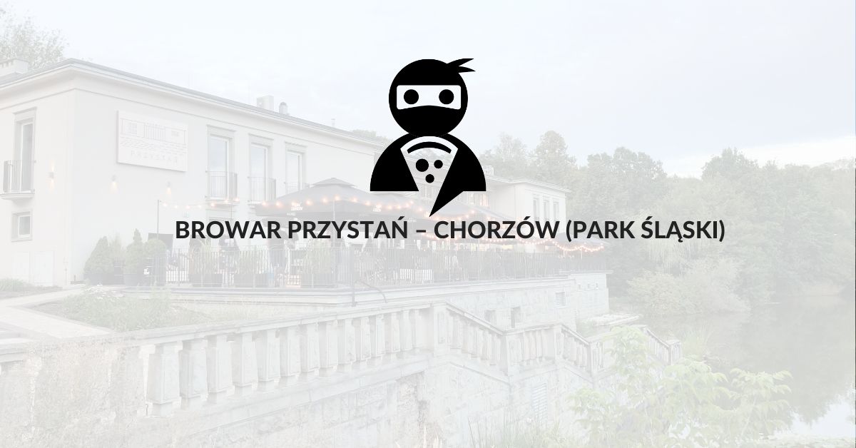 You are currently viewing Browar Przystań – Chorzów (Park Śląski)