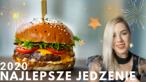Read more about the article Podsumowanie 2020 – najlepsze jedzenie roku