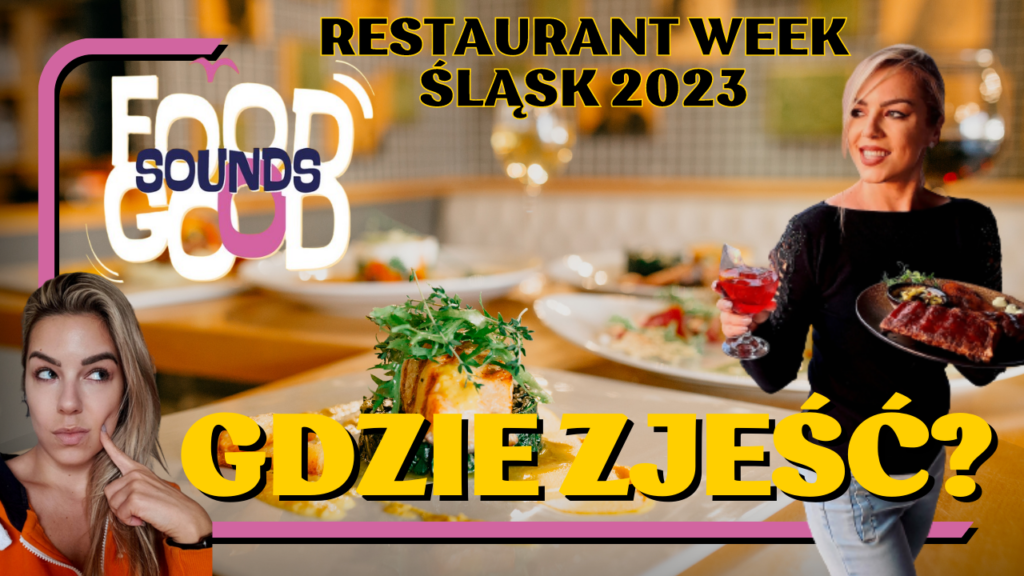 Restaurant Week 2023 Śląsk – gdzie warto zjeść?